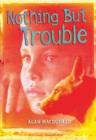 Nothing But Trouble - Book
