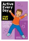 Active Every Day : Lower Key Stage 2 - Book