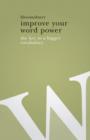 Improve Your Word Power : The Key to a Bigger Vocabulary - Book