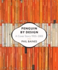 Penguin by Design : A Cover Story 1935-2005 - Book