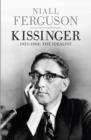Kissinger : 1923-1968: The Idealist - Book
