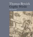 Thomas Bewick : Graphic Worlds - Book