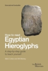 How To Read Egyptian Hieroglyphs : A step-by-step guide to teach yourself - Book