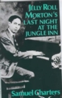 Jelly Roll Morton's Last Night at the Jungle Inn : A Fictional Memoir - Book