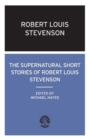 The Supernatural Short Stories of Robert Louis Stevenson - Book