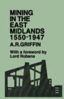 Mining in the East Midlands 1550-1947 - Book