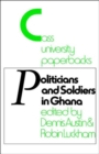Politicians and Soldiers in Ghana 1966-1972 - Book