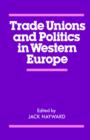 Trade Unions and Politics in Western Europe - Book