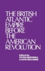 The British Atlantic Empire Before the American Revolution - Book