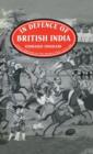 In Defence of British India : Great Britain in the Middle East, 1775-1842 - Book