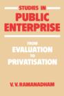 Studies in Public Enterprise : From Evaluation to Privatisation - Book