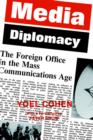 Media Diplomacy : The Foreign Office in the Mass Communications Age - Book