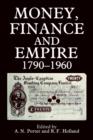Money, Finance, and Empire, 1790-1960 - Book