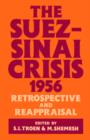 The Suez-Sinai Crisis : A Retrospective and Reappraisal - Book