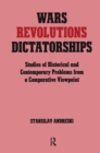 Wars, Revolutions and Dictatorships : Studies of Historical and Contemporary Problems from a Comparative Viewpoint - Book