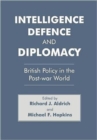 Intelligence, Defence and Diplomacy : British Policy in the Post-War World - Book