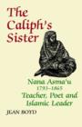 The Caliph's Sister : Nana Asma'u, 1793-1865, Teacher, Poet and Islamic Leader - Book