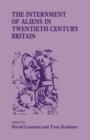 The Internment of Aliens in Twentieth Century Britain - Book