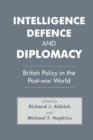Intelligence, Defence and Diplomacy : British Policy in the Post-War World - Book
