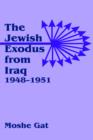 The Jewish Exodus from Iraq, 1948-1951 - Book
