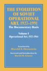 The Evolution of Soviet Operational Art, 1927-1991 : The Documentary Basis: Volume 1 (Operational Art 1927-1964) - Book