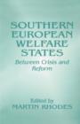 Southern European Welfare States : Between Crisis and Reform - Book