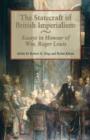 The Statecraft of British Imperialism : Essays in Honour of Wm Roger Louis - Book