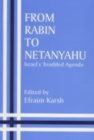 From Rabin to Netanyahu : Israel's Troubled Agenda - Book