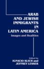 Arab and Jewish Immigrants in Latin America : Images and Realities - Book