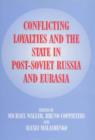 Conflicting Loyalties and the State in Post-Soviet Eurasia - Book