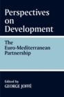 Perspectives on Development: the Euro-Mediterranean Partnership : The Euro-Mediterranean Partnership - Book