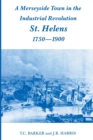 A Merseyside Town in the Industrial Revolution : St Helens 1750-1900 - Book
