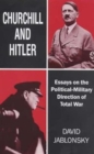 Churchill and Hitler : Essays on the Political-Military Direction of Total War - Book