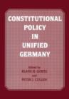 Constitutional Policy in Unified Germany - Book
