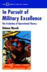 In Pursuit of Military Excellence : The Evolution of Operational Theory - Book