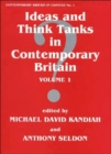 Ideas and Think Tanks in Contemporary Britain : Volume 1 - Book