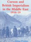 Curzon and British Imperialism in the Middle East, 1916-1919 - Book