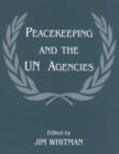 Peacekeeping and the UN Agencies - Book