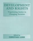 Development and Rights : Negotiating Justice in Changing Societies - Book