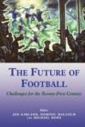 The Future of Football : Challenges for the Twenty-first Century - Book