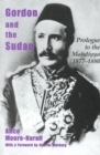 Gordon and the Sudan : Prologue to the Mahdiyya 1877-1880 - Book