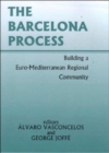 The Barcelona Process : Building a Euro-Mediterranean Regional Community - Book