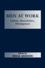Men at Work : Labour, Masculinities, Development - Book