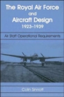 The RAF and Aircraft Design : Air Staff Operational Requirements 1923-1939 - Book
