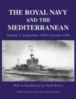 The Royal Navy and the Mediterranean : Vol.I: September 1939 - October 1940 - Book
