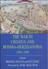 The War in Croatia and Bosnia-Herzegovina 1991-1995 - Book