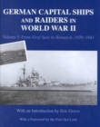 German Capital Ships and Raiders in World War II : Volume I: From Graf Spee to Bismarck, 1939-1941 - Book
