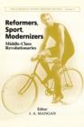 Reformers, Sport, Modernizers : Middle-class Revolutionaries - Book