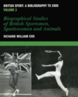 British Sport - a Bibliography to 2000 : Volume 3: Biographical Studies of Britsh Sportsmen, Women and Animals - Book