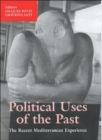 Political Uses of the Past : The Recent Mediterranean Experiences - Book